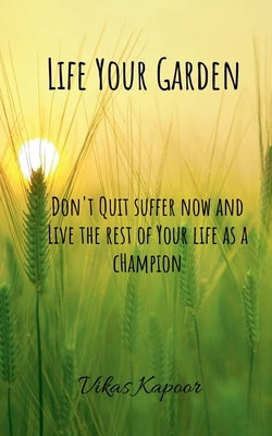 Life Your Garden by Kapoor, Vikas