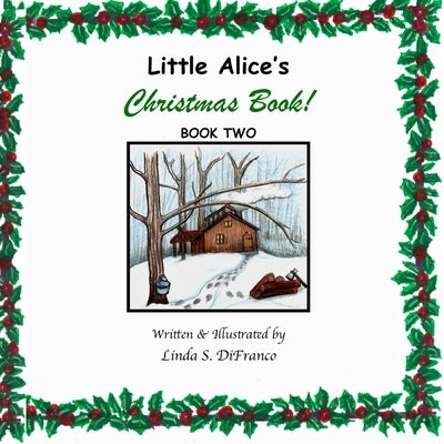 Little Alice's Christmas Book! Book Two by Difranco, Linda
