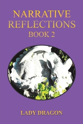 Narrative Reflections - Book 2 by Dragon, Lady