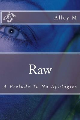 Raw by M, Alley