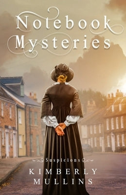Notebook Mysteries Suspicions by Mullins, Kimberly