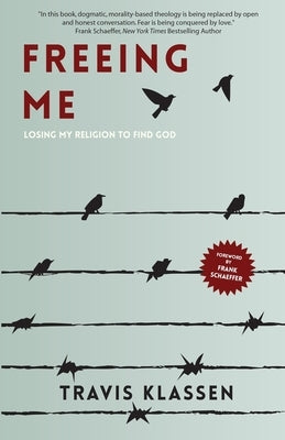 Freeing Me: Losing My Religion to Find God by Schaeffer, Frank