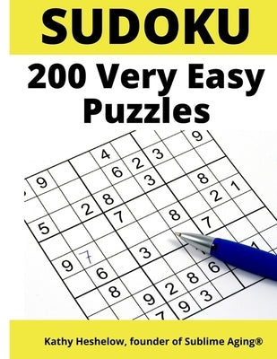 Sudoku 200 Very Easy Puzzles: For Adult Beginners to Keep the Brain Sharp; Includes Answer Keys by Heshelow, Kathy