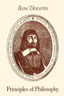 René Descartes: Principles of Philosophy: Translated, with Explanatory Notes by Miller, R. P.