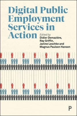 Digital Public Employment Services in Action by Demazière, Didier