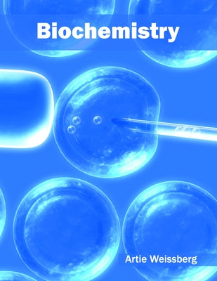 Biochemistry by Weissberg, Artie
