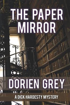 The Paper Mirror (A Dick Hardesty Mystery, #10) by Grey, Dorien
