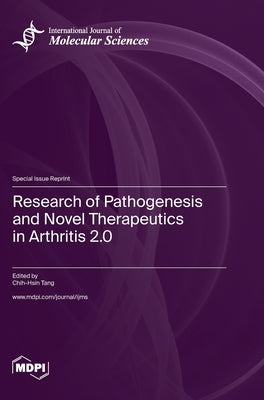Research of Pathogenesis and Novel Therapeutics in Arthritis 2.0 by Tang, Hih-Hsin