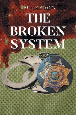 The Broken System by Katona, Paul