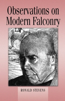 Observations on Modern Falconry by Stevens, Ronald