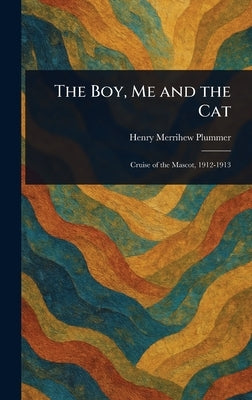 The Boy, Me and the Cat by Plummer, Henry Merrihew