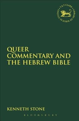 Queer Commentary and the Hebrew Bible by Stone, Kenneth