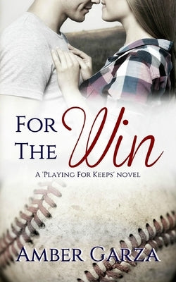 For the Win by Garza, Amber