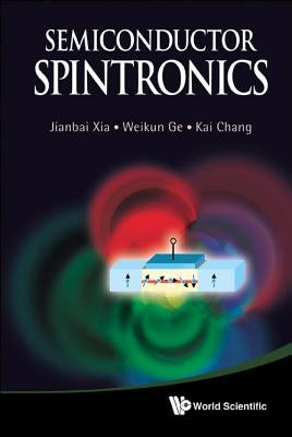 Semiconductor Spintronics by Xia Jianbai