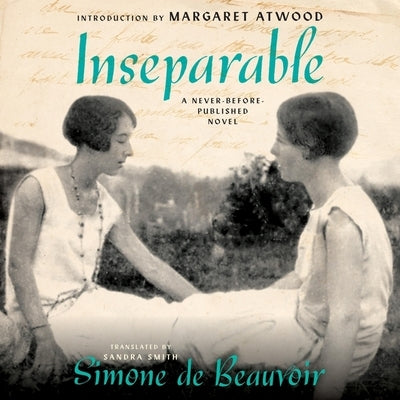 Inseparable: A Never-Before-Published Novel by Beauvoir, Simone De