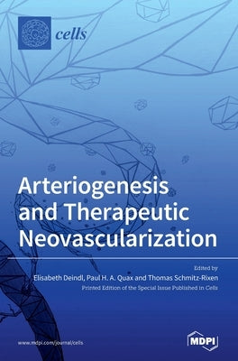 Arteriogenesis and Therapeutic Neovascularization by Deindl, Elisabeth