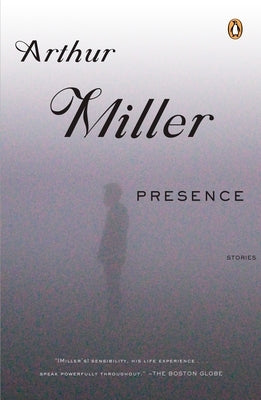 Presence by Miller, Arthur