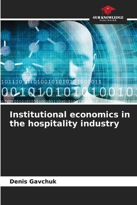 Institutional economics in the hospitality industry by Gavchuk, Denis
