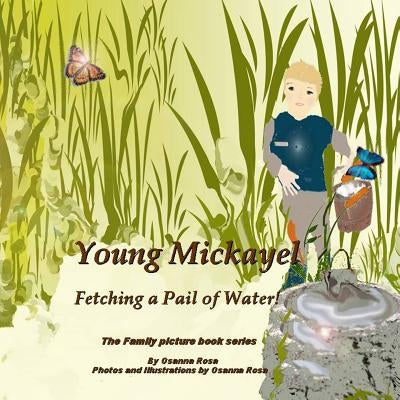 Young Mickayel Fetching a Pail of Water! by Rosa, Osanna