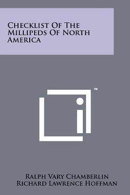 Checklist of the Millipeds of North America by Chamberlin, Ralph Vary