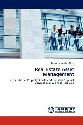 Real Estate Asset Management by Then, Danny Shiem-Shin