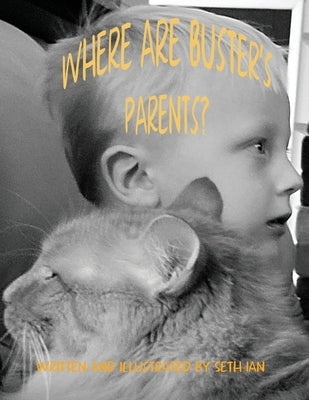 Where Are Buster's Parents? by Ian, Seth