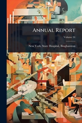Annual Report by New York State Hospital, Binghamton