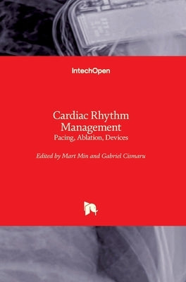 Cardiac Rhythm Management: Pacing, Ablation, Devices by Cismaru, Gabriel