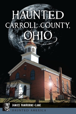 Haunted Carroll County, Ohio by 