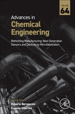 Rethinking Manufacturing: Next Generation Sensors and Devices by Microfabrication: Volume 64 by Bernasconi, Roberto