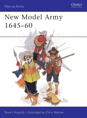 New Model Army 1645-60 by Asquith, Stuart