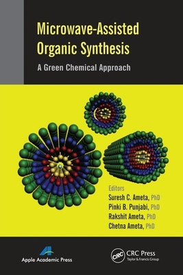Microwave-Assisted Organic Synthesis: A Green Chemical Approach by Ameta, Suresh C.