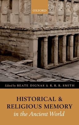Historical and Religious Memory in the Ancient World by Dignas, Beate