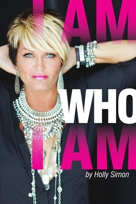 I Am Who I Am by Simon, Holly