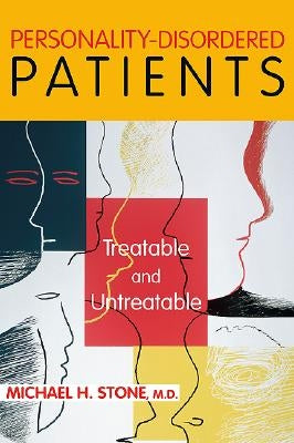 Personality-Disordered Patients: Treatable and Untreatable by Stone, Michael H.