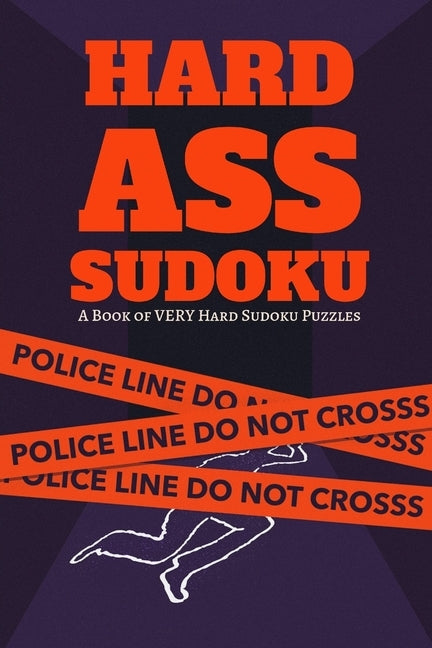 Hard Ass Sudoku: A Book of Hard Sudoku Puzzles: 300 Ridiculously HARD SUDOKU PUZZLES by Puzzles, Princess
