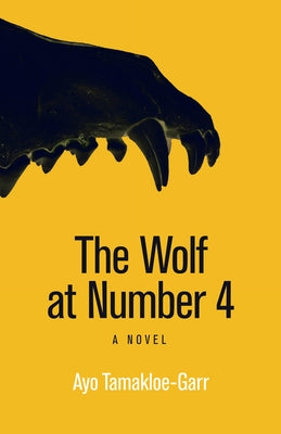 The Wolf at Number 4 by Tamakloe-Garr, Ayo