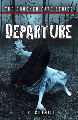 The Crooked Fate Series: Departure by Cuthill, C. S.