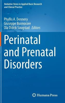 Perinatal and Prenatal Disorders by Dennery, Phyllis A.