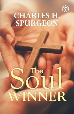 The Soul Winner by Spurgeon, Charles Haddon