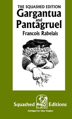 Gargantua and Pantagruel by Squashed Editions