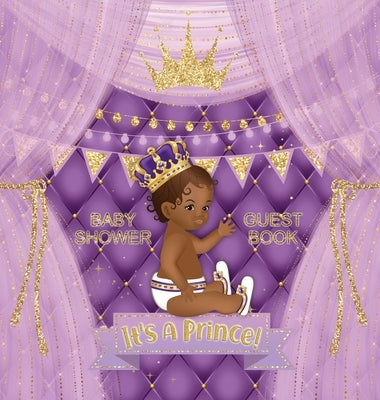 Baby Shower Guest Book: It's a Prince! African American Royal Black Boy Purple Alternative, Wishes to Baby and Advice for Parents, Guests Sign by Tamore, Casiope