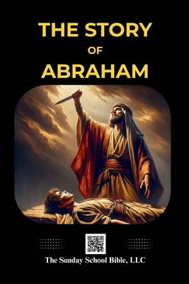 The Story of Abraham by Benedict, Bruce