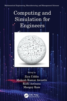Computing and Simulation for Engineers by Uddin, Ziya