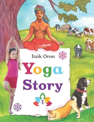 Yoga Story: Fun and inspiring stories to help kids learn and practice Yoga by Zinger, Michal
