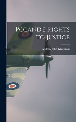 Poland's Rights to Justice by Krzesinski, Andrew John 1884-1964