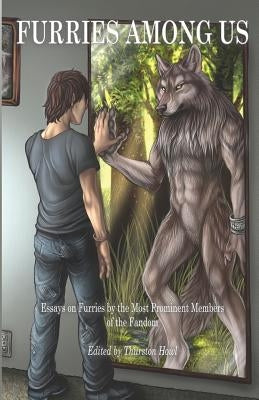 Furries Among Us: Essays on Furries by the Most Prominent Members of the Fandom by Gold, Kyell