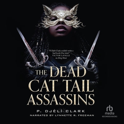 The Dead Cat Tail Assassins by Clark, P. Djèli