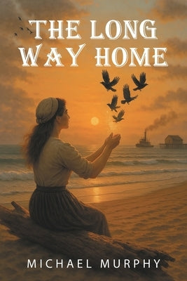 The Long Way Home by Murphy, Michael