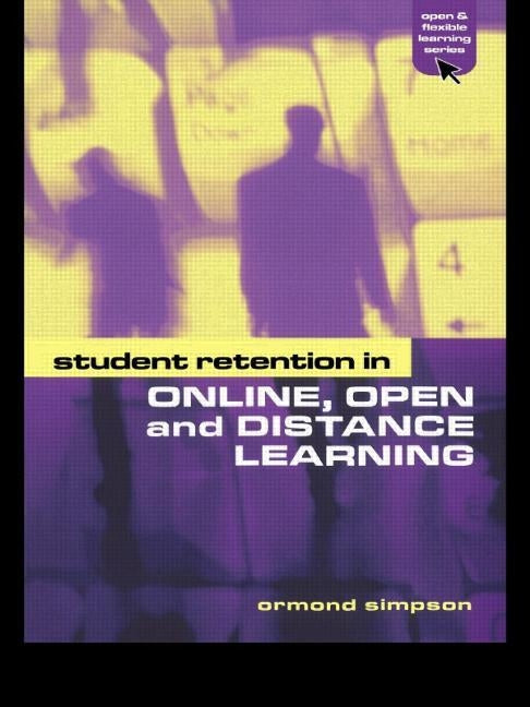 Student Retention in Online, Open and Distance Learning by Simpson, Ormond
